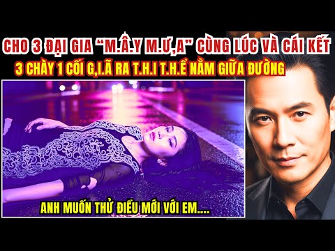 Kỳ Án Trung Quốc - Cho 3 Đại Gia "Đóng Gạch" Cùng Lúc Và Cái Kết Thảm Của Hót Gơ - Kỳ Án Đen Tối