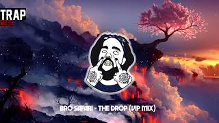 BRO SAFARI - THE DROP ( VIP MIX ) # DOODZ1 PROD.