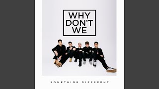Video thumbnail of "Why Don't We - Never Know"