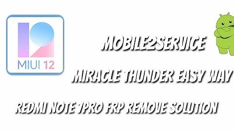 Redmi Note 7pro Frp Remove Solution By Miracle Thunder