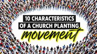 10 Characteristics of Church Planting Movements