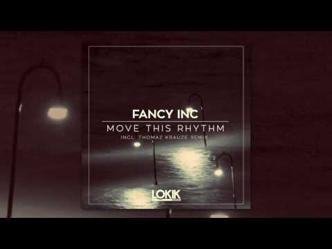 Fancy Inc, Thomaz Krauze - Move This Rhythm - Thomaz Krauze Remix