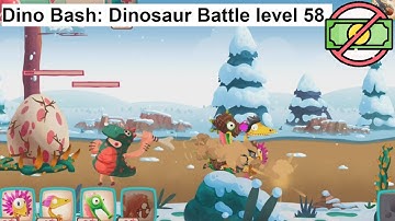 Dino Bash: Dinosaur Battle level 58 [without MONEY]