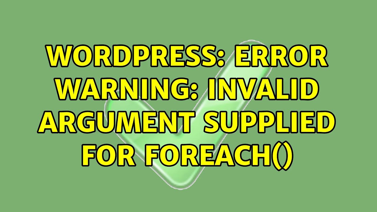Wordpress: Error Warning: Invalid argument supplied for foreach() (2 Solutions!!) - YouTube Wordpress: Error Warning: Invalid Argument Supplied For Foreach() (2 Solutions!!) - Youtube