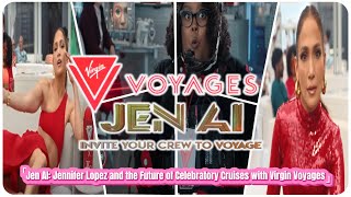 Jen Ai Jennifer Lopez And The Future Of Celebratory Cruises With Virgin Voyages