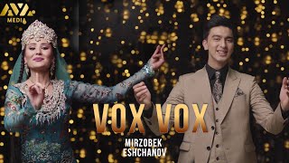 Mirzobek Eshchanov - Vox vox | Мирзобек Эшчанов - Вох вох