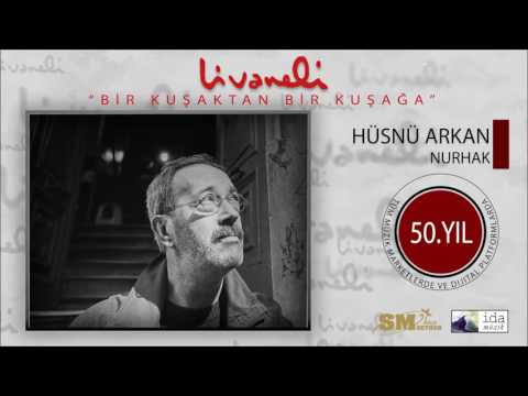 Hüsnü Arkan - Nurhak (Livaneli 50. Yıl Özel)