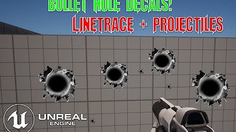 UE5 - Creating Bullet Holes with Decals (Linetrace + Projectiles)