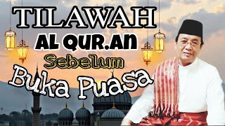 SANGAT COCOK DENGARKAN QORI KH MUAMMAR ZA SEBELUM BERBUKA PUASA RAMADHAN🕌