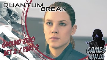 Quantum Break Walkthrough Gameplay Act 2 Part 2 - Ground Zero #7 (XBOX ONE)