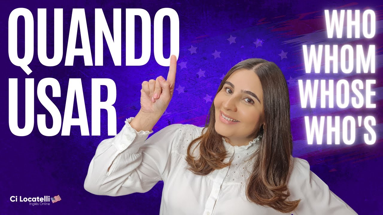 Quando Usar Whose Quando Usar Whose