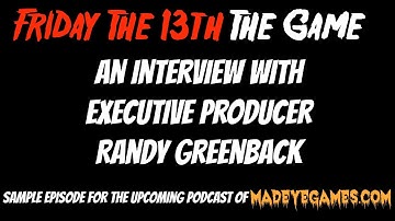 Friday The 13th The Game - Interview with Randy Greenback (Executive Producer @ GunMedia)