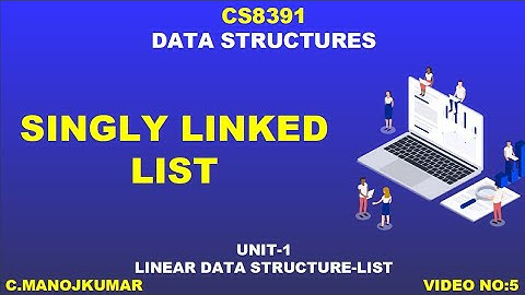 5 | CS8391 DATA STRUCTURES | SINGLY LINKED LIST IN TAMIL | SLL | MANOJKUMAR DHEERAN | UNIT 1