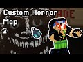 The Custom Horror Map: Part 2