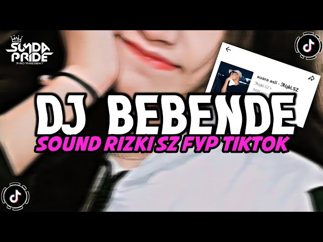 DJ BEBENDE BOOTLEG SOUND RIZKI SZ VIRAL TIKTOK class=