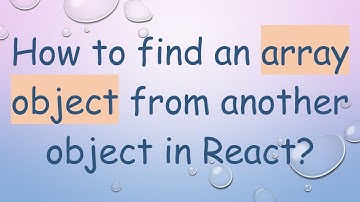 How to find an array object from another object in React?
