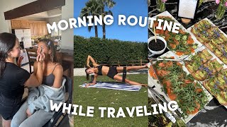 Morning Routine While Traveling / Coachella Recap