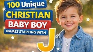 J starting  christian Boy unique nmaes and meaning/latest christian boy name 2026
