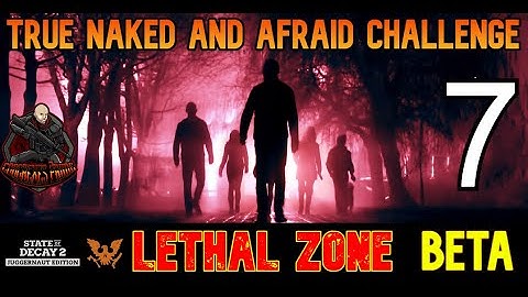 State a Decay 2 - Lethal Zone BETA for Update 30 Sieges and Infestation | True Naked and Afraid EP#7