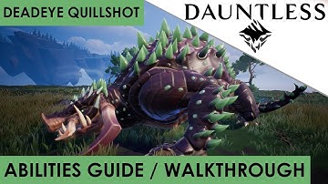 Dauntless - Deadeye Quillshot Abilities Guide / Walkthrough / Tutorial [OUTDATED]