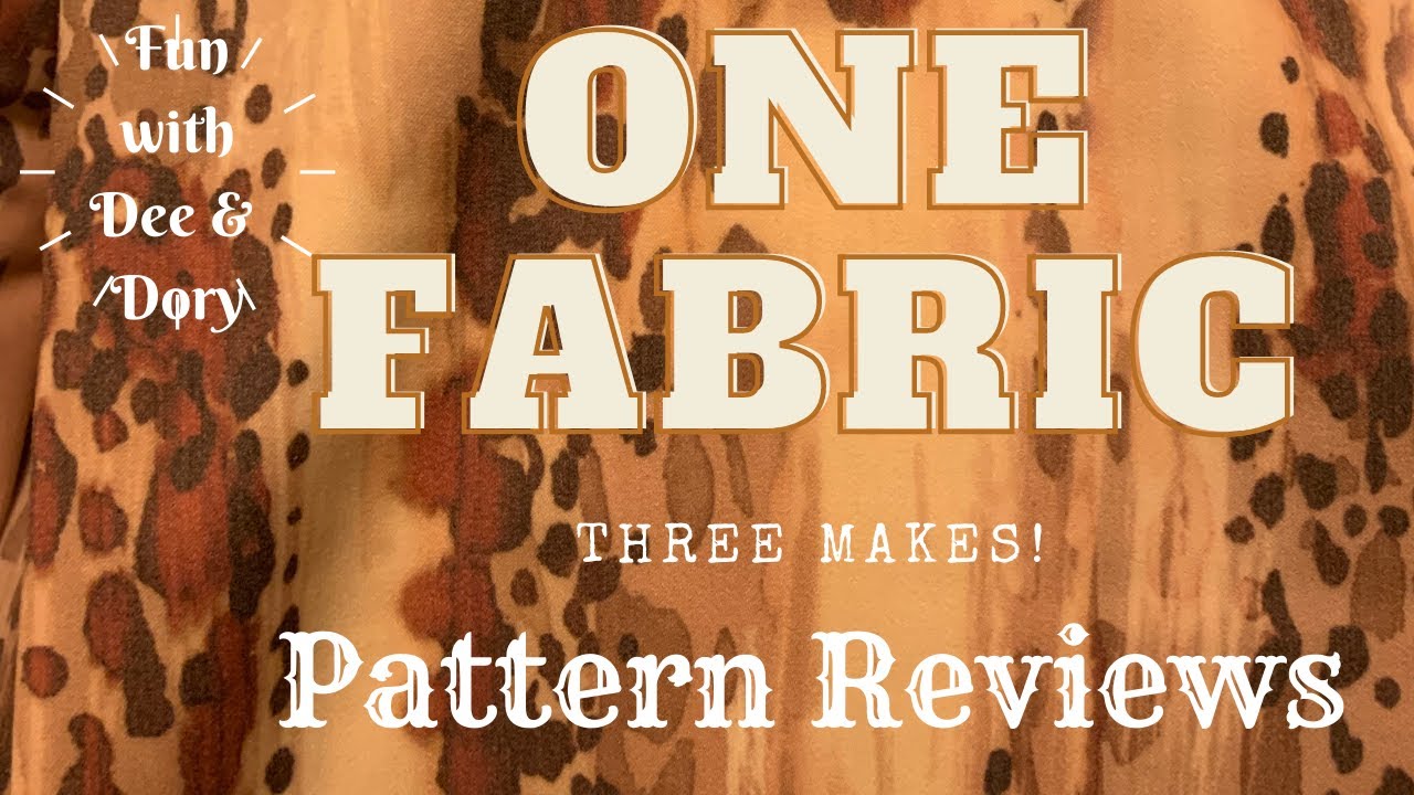 One Fabric, 3 Makes & Pattern reviews ep  96