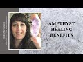 Amethyst Healing Benefits