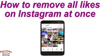 How to remove all likes on Instagram at once