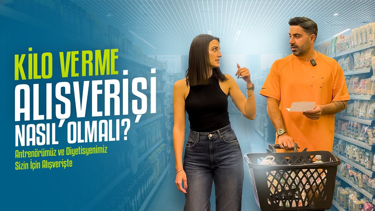 Kilo Verme Alışverişi Nasıl Olmalı? Antrenörümüz ve Diyetisyenimiz Sizin İçin Alışverişte!