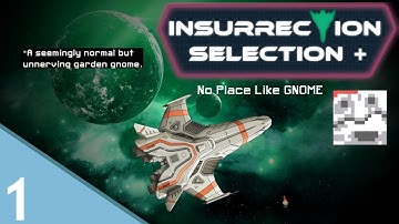 Escort Quest: GNOME EDITION - FTL: INSURRECTION SELECTION - Part 1