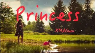 XMASwu - Princess「很簡單我只需要你在我身邊永遠不會離開，原諒我年少輕狂只對你產生無限依賴。」【無廣告有歌詞Lyrics】