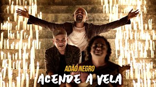 Adão Negro - Acende a Vela