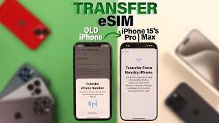 how to transfer esim from old iphone to new iphone 15 pro max/plus