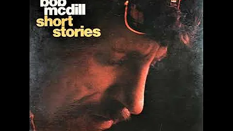 Bob McDill - Short Stories (1972) FULL ALBUM