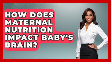 How Does Maternal Nutrition Impact Baby