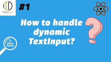 #1 How to handle dynamic textInput in React Native || Gulsher || #reactnative #reactnativetutorial