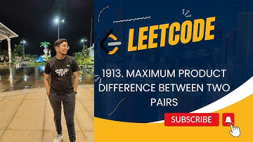 1913. Maximum Product Difference Between Two Pairs | Leetcode | December Daily Challenge 2023 |
