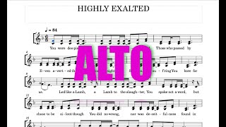 HIGHLY EXALTED (ALTO Voice) - Praise & Harmony
