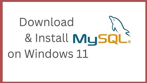 How to install MySQL 8.0.43 Server and Workbench latest version on Windows 11