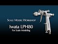 Iwata LPH80 for Painting Scale Models