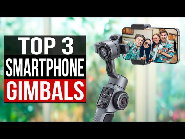 TOP 3: Best Gimbal for Smartphone 2024 class=