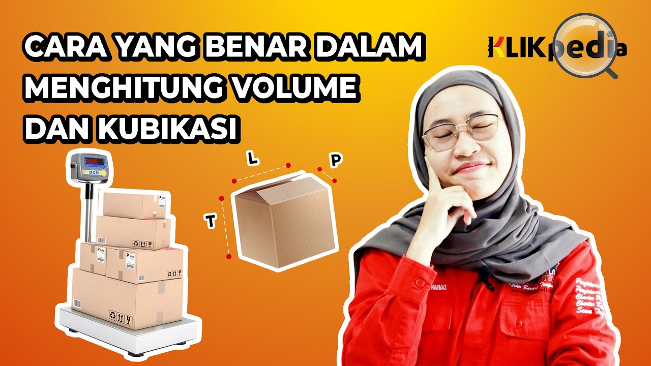 CARA MENGHITUNG KUBIKASI DAN VOLUME DALAM PENGIRIMAN BARANG | KLIKPEDIA EPS 1