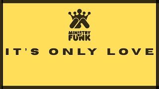 🎧 Ministry Of Funk - It’s Only Love