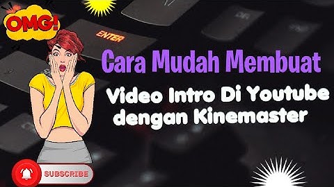 Cara Membuat Intro YouTube Sederhana di HP Android I Tutorial Kinemaster #tutorialkinemaster