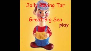 Watch Great Big Sea Jolly Roving Tar video