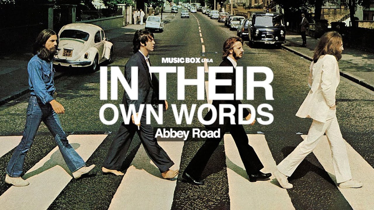 The Story Behind Abbey Road of The Beatles | In Their Own Words
