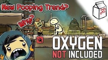 The New Pooping Trend?(Oxygen Not Included)