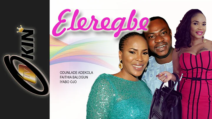 ELEREGBE | Latest Nollywood Movie Staring Odunlade Adekola Faithia Balogun Iyabo Ojo