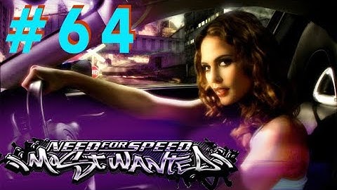 Need for Speed: Most Wanted - Part 64 - Playtime Walkthrough Full Game - No Commentary