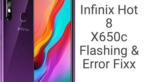 Infinix Hot 8 Flashing,,Infinix X650c Hang On Logo