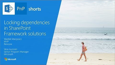 PnP Shorts - Locking dependencies in SharePoint Framework solutions